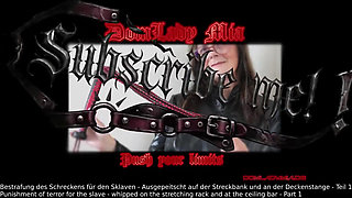 Domlady Mia - Punishment of Terror for the Slave - Whipped on the Stretching Rack and at the Ceiling Bar - Part 1