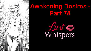 Awakening Desires - Part 78 - English Audio Story with Subtitle