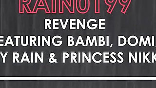 Rain0200 Revenge Featuring Bambi, Domi, Ivy Rain & Princess Nikki