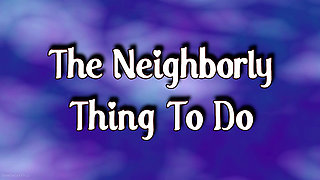 The Neighborly Thing to Do Featuring Sinn Sage, Aiden Ashley