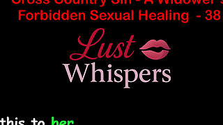 Cross Country Sin: a Widower's Sexual Healing Part 38 - English Audio Sex Story