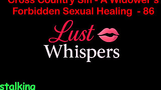 Cross Country Sin a Widower’s Forbidden Sexual Healing Part 86 - English Audio Sex Story